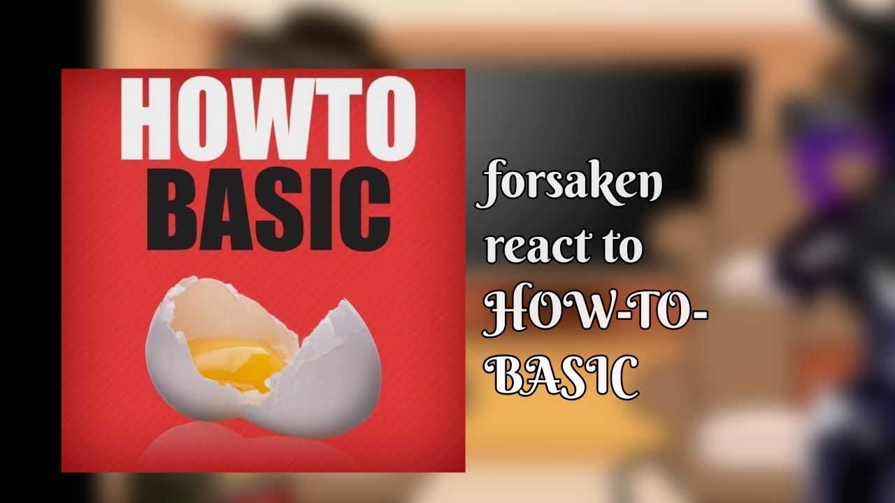 Forsaken react to how to basic 