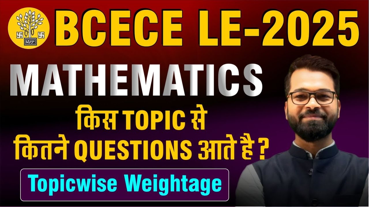 BCECE LE -2025 | Mathematics | किस Topic से कितने Questionआते हैं | Weightage | #leet #bcecele