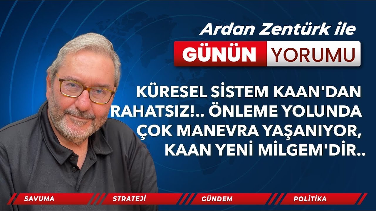 K&Uuml;RESEL SİSTEM KAAN'DAN RAHATSIZ!.. &Ouml;NLEME YOLUNDA &Ccedil;OK MANEVRA YAŞANIYOR, KAAN YENİ MİLGEM'DİR..