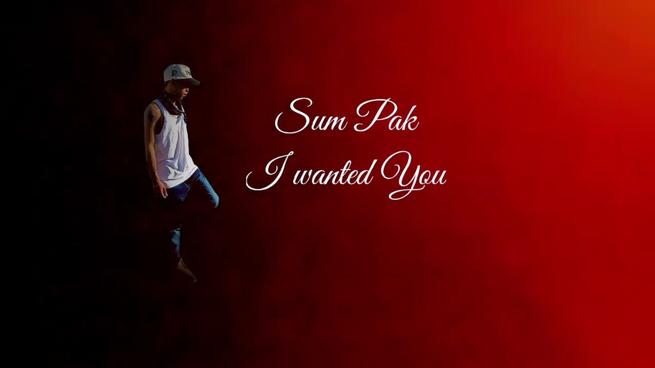 SUMPAK - I WANTED YOU ( OFFICIAL LYRICS VIDEO )