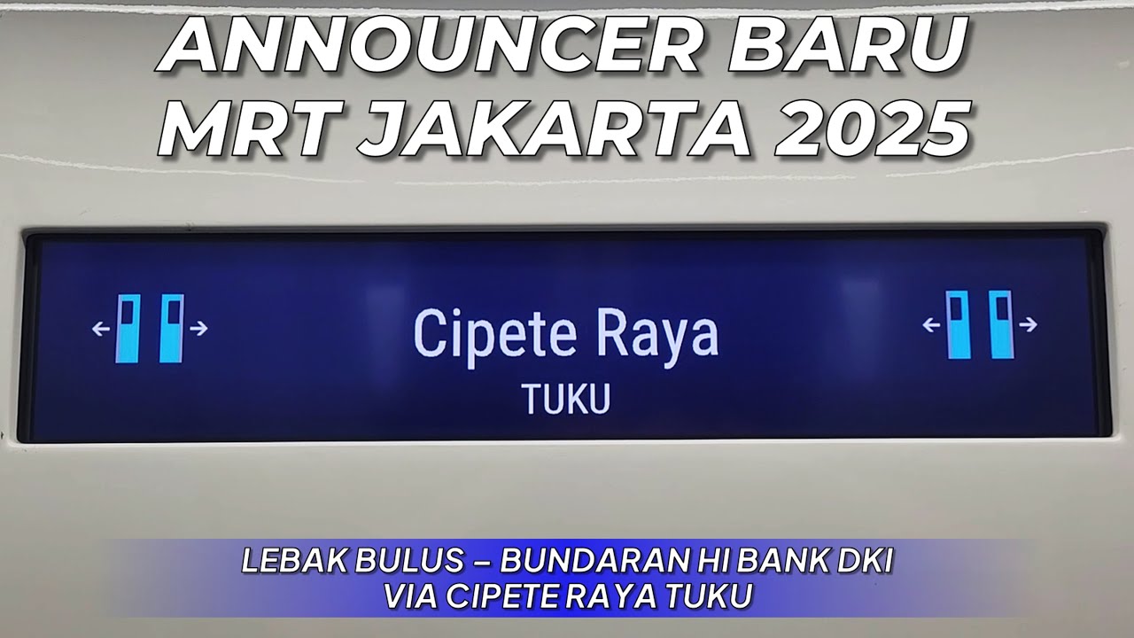 Suara Announcer MRT Jakarta Terbaru 2025! Ada Stasiun Cipete Raya TUKU, Bundaran HI Bank DKI