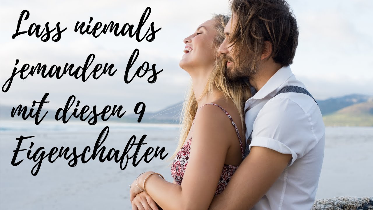 Lass niemals JEMANDEN los, der diese Charaktereigenschaften hat!