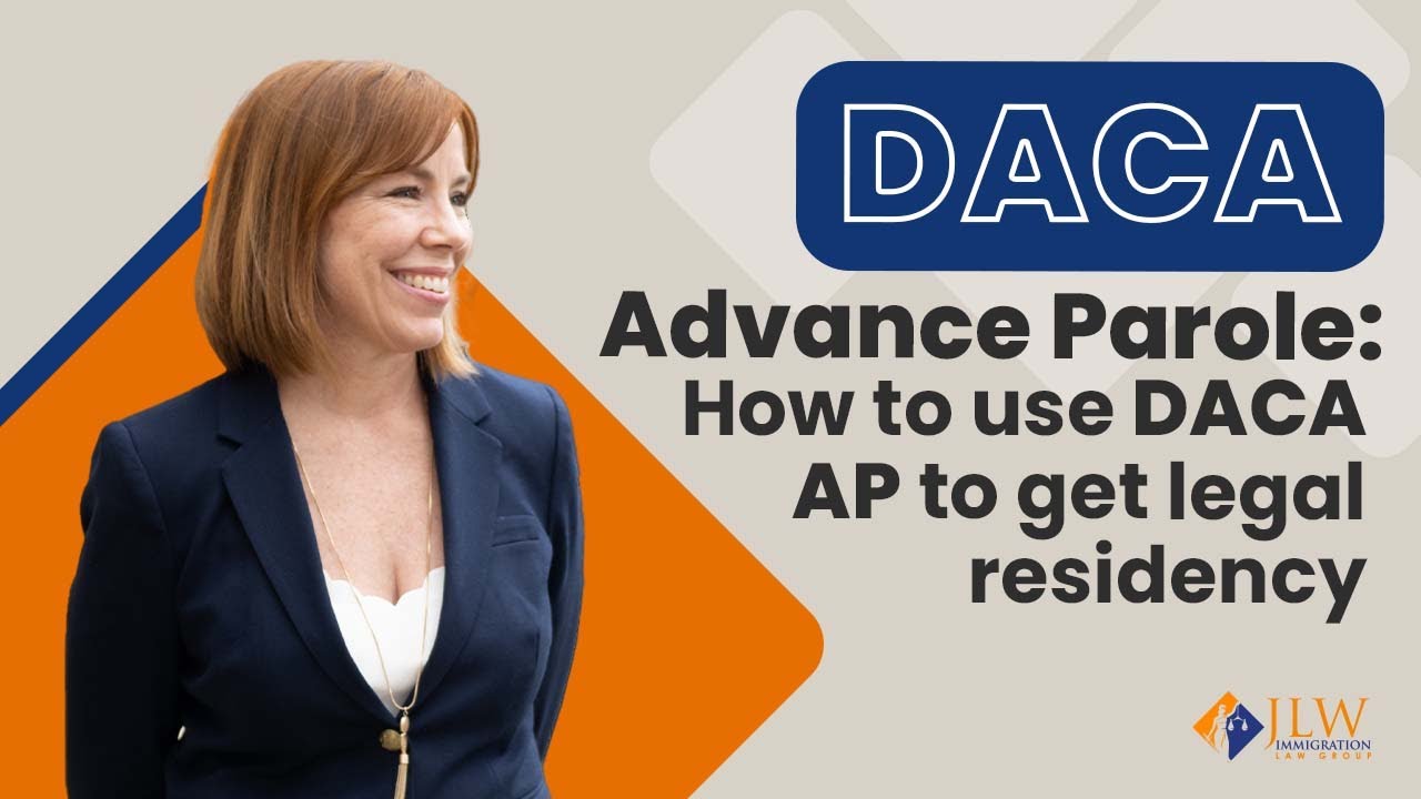 DACA Advance Parole: How to use DACA AP to get legal residency