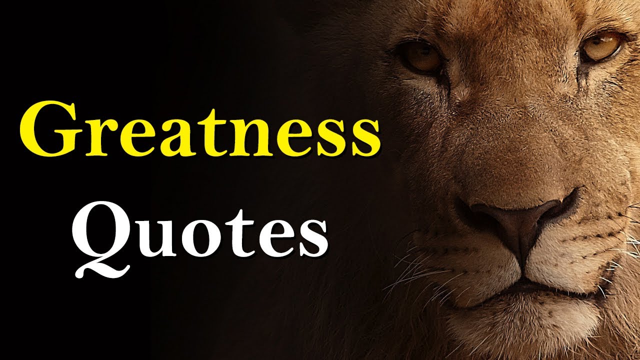 Quotes to Inspire You to Greatness