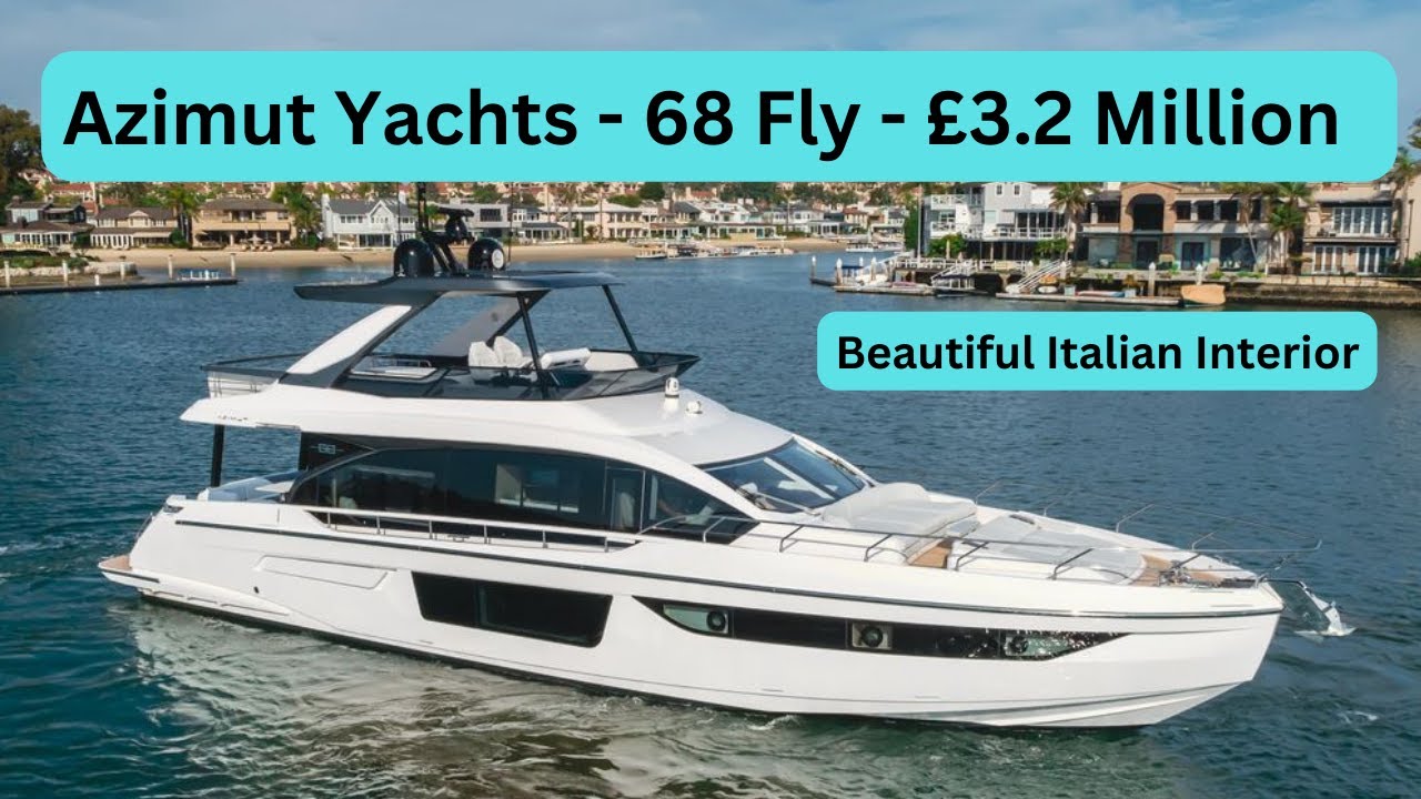 Boat Tour - Azimut Yachts - 68 Fly - £3.2 Million