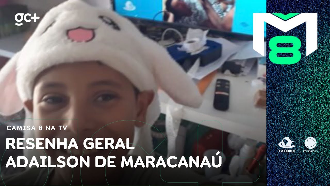 Resenha Geral do Camisa 8:  Adailson de Maracanaú | Camisa 8 na TV