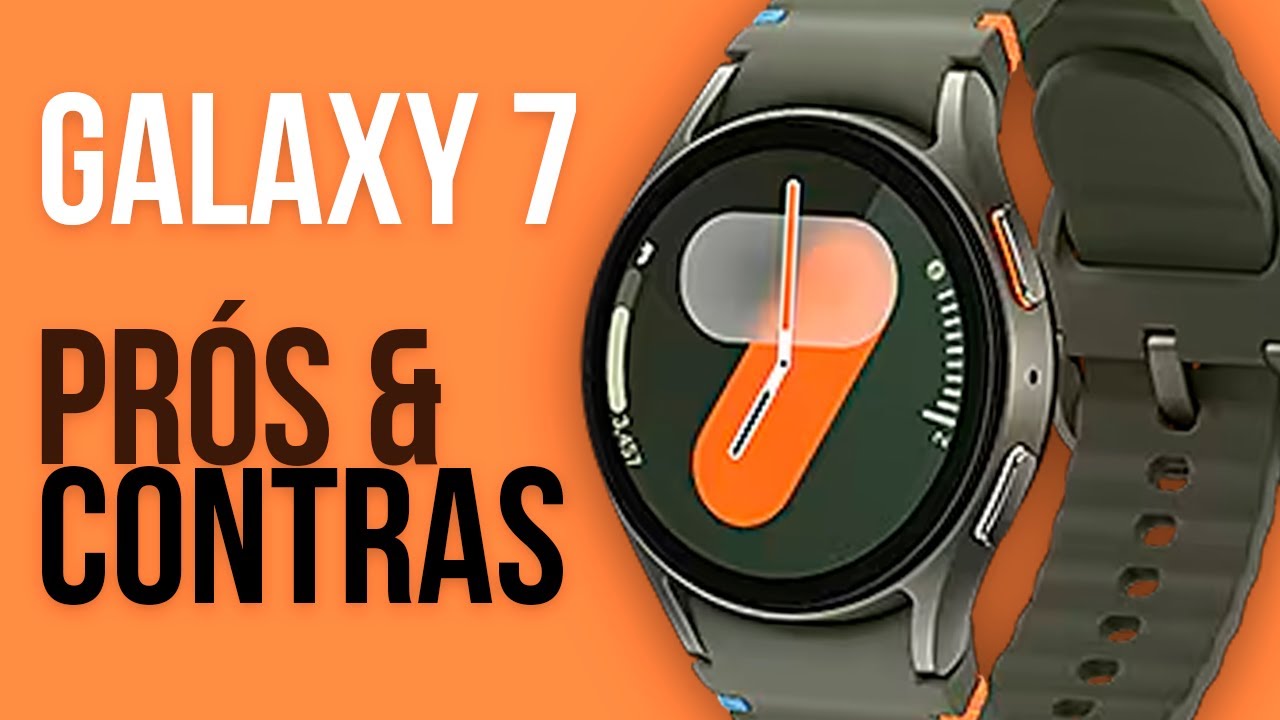 GALAXY WATCH 7 - Prós e Contras