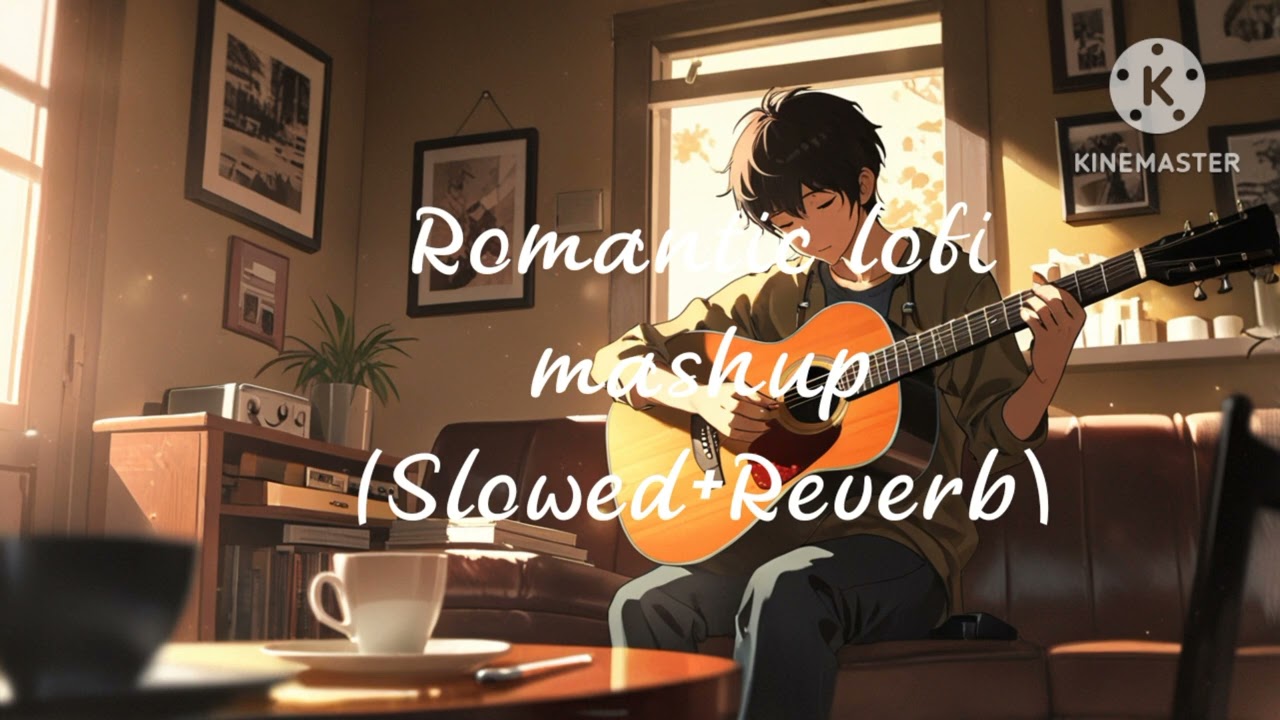 Romantic mashup ( Slowed+reverb)