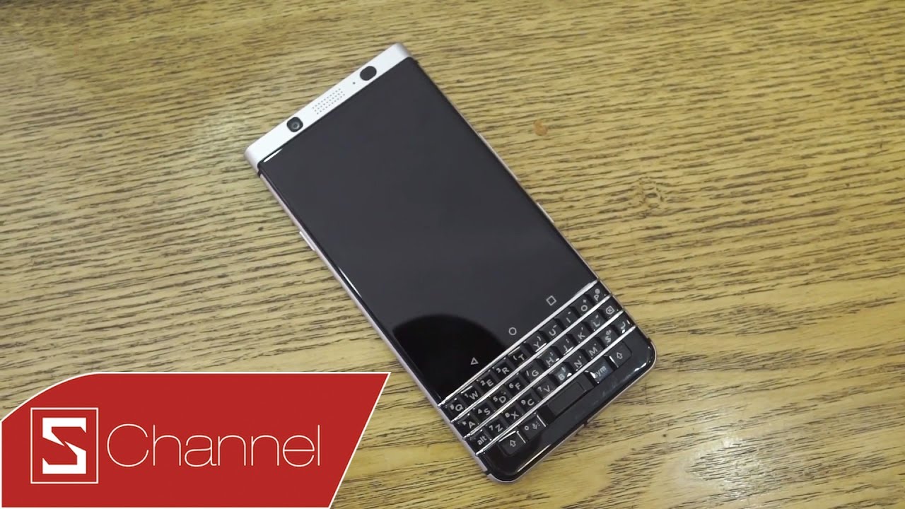 Schannel - Mở hộp BlackBerry KEYone: Lời chào tạm biệt của BlackBerry?