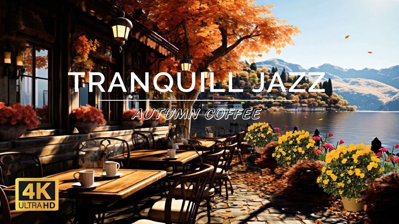 Tranquill Jazz In Lakeside | Cozy Outdoor Autumn Coffee Shop 🍂 Relaxing Jazz Music for Good Mood
