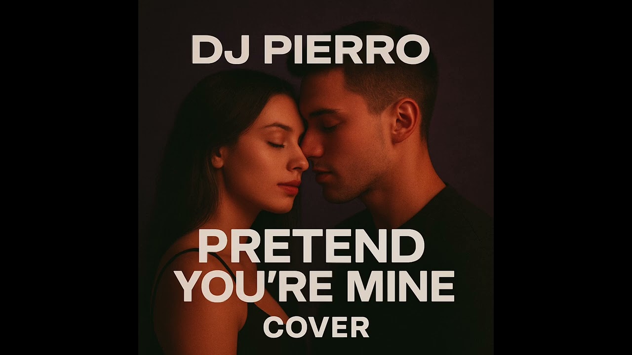 Pretend You're Mine (Cover)