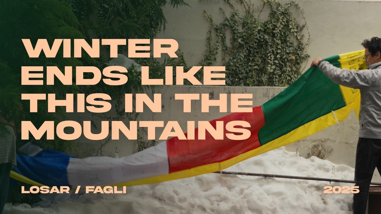 Losar | Fagli: Winter ends like this in the Mountains