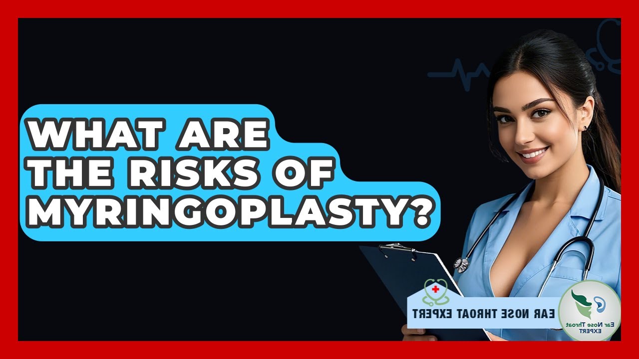 What Are The Risks Of Myringoplasty? - Ear Nose Throat Expert