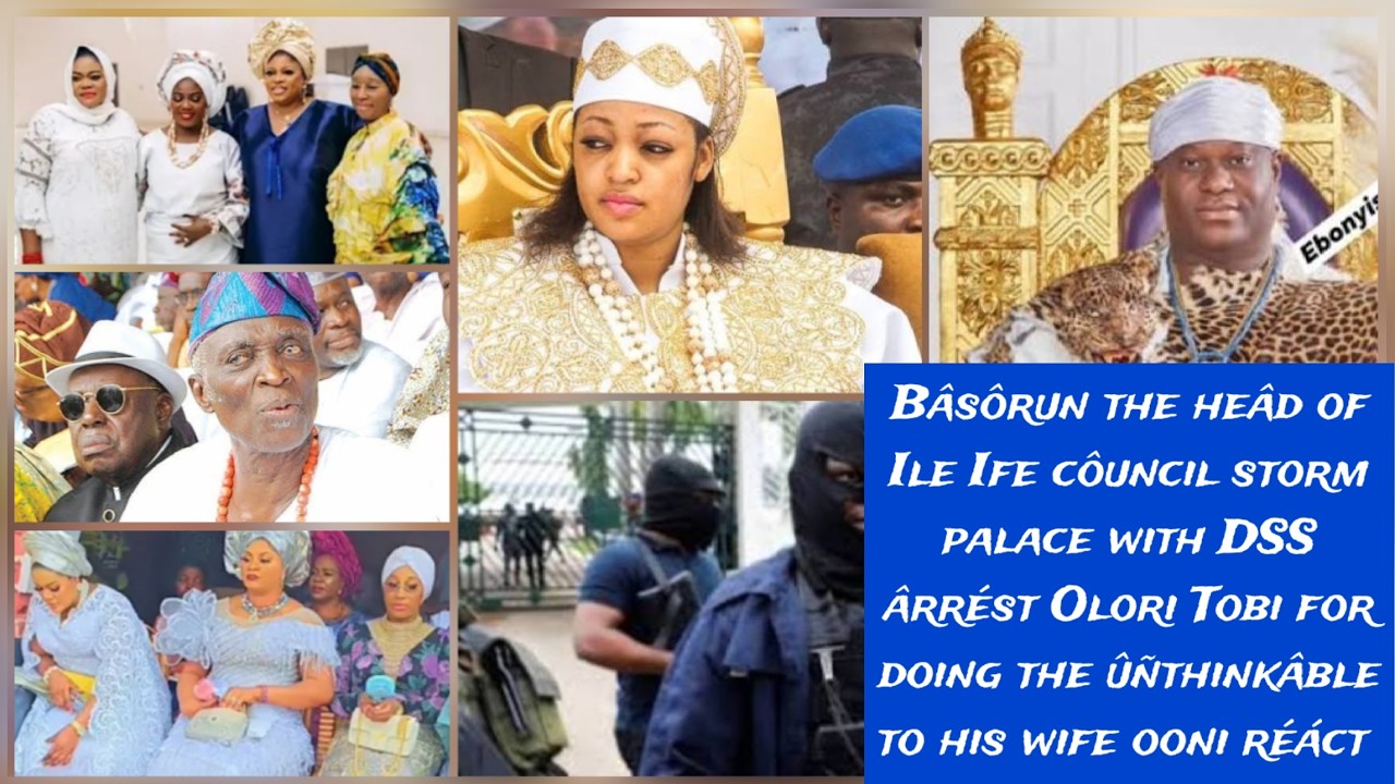 Bâsôrun the heâd of the Ile Ife côuncil storm palace with DSS to ârrést Olori Tobi for doing the