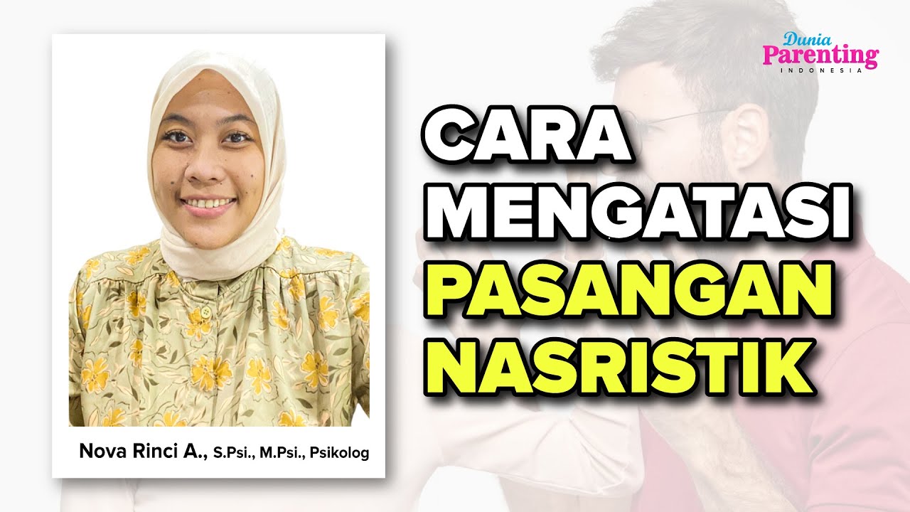 Cara Hadapi Pasangan Gangguan Kepribadian Narsistik NPD Nova Rinci Astuti, M.Psi, Psikolog, Cht, Ci