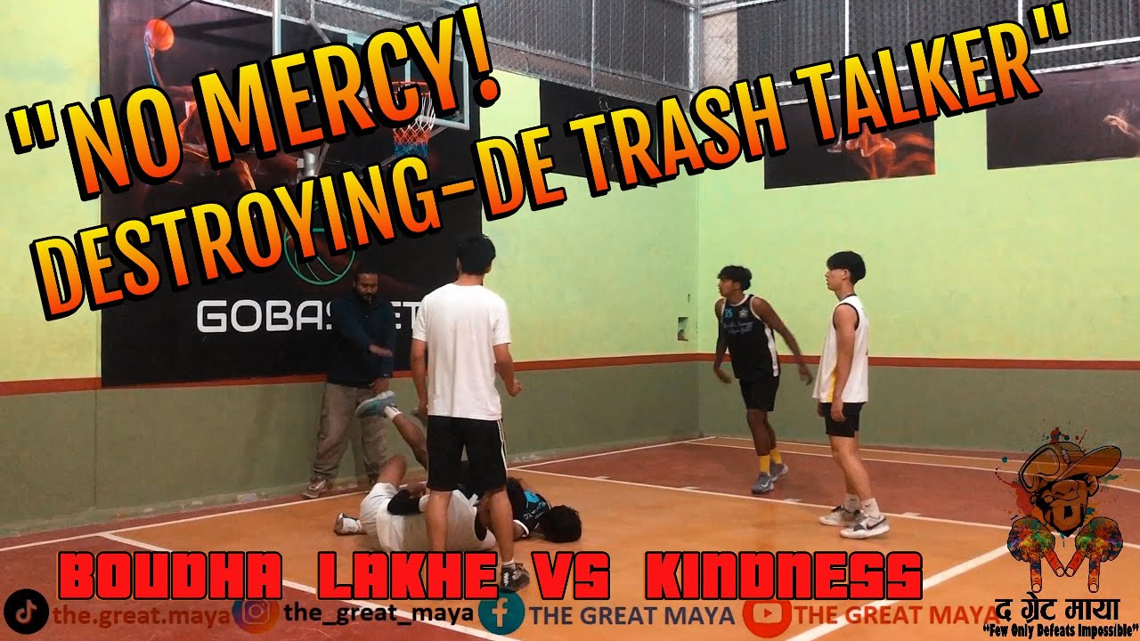 NO MERCY ! DESTROYING -DE TRASH TALKER | THE SEMI- BOUDHA LAKHE VS KINDNESS | SUBSCRIBE THE CHANNEL👈