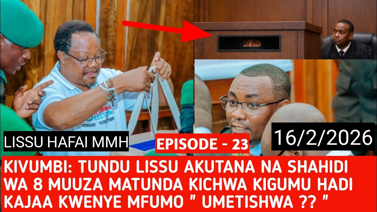 EPISODE 23: TUNDU LISSU AKUTANA NA SHAHIDI MUUZA MATUNDA MWENYE KICHWA KIGUMU KWA MARA YA KWANZA 