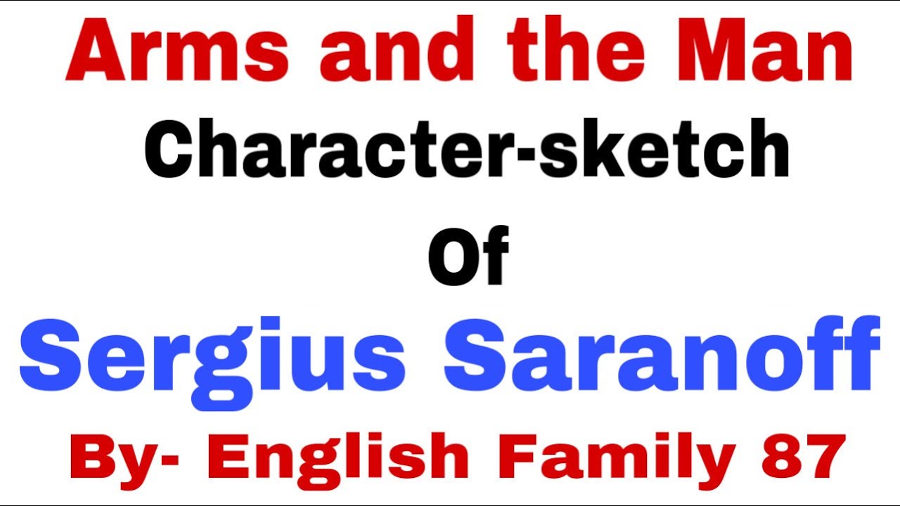 Character Sketch of Sergius Saranoff by English Family 87 | Arms and the Man by George Bernard Shaw