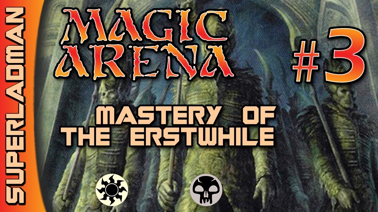 Mastery Of The Erstwhile #3 | BO3 Standard [ Magic Arena ]