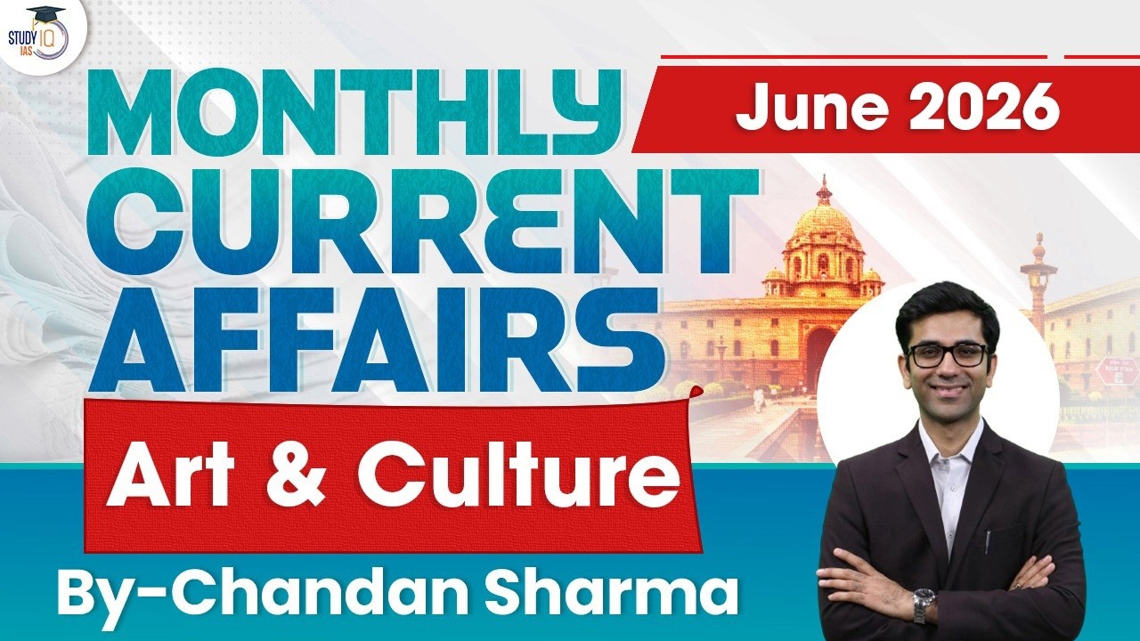 Monthly Current Affairs 2026 | ART & CULTURE Current Affairs | JUNE 2026 | StudyIQ IAS
