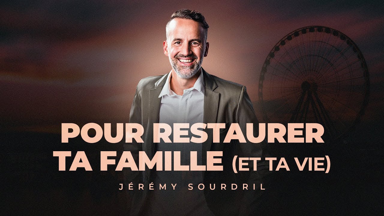 Ce que Dieu veut restaurer dans ta famille et dans ta vie ! @Jeremy_Sourdril
