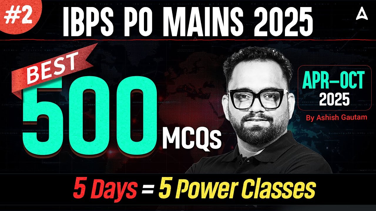 IBPS PO Mains 2025 | Top 500 Current Affairs MCQs for Maximum Score #2 | By Ashish Gautam