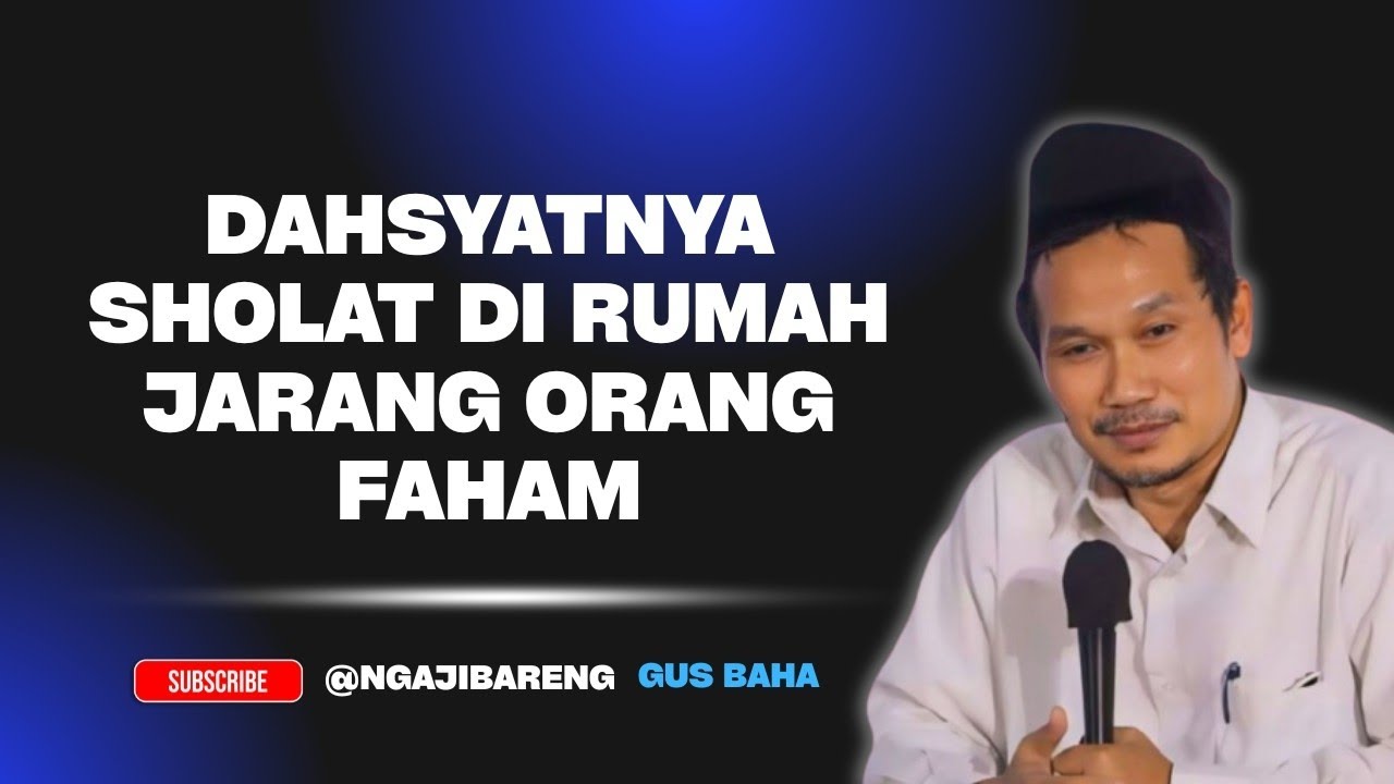 Ngaji GUS BAHA || Dahsyatnya sholat di rumah jarang orang faham