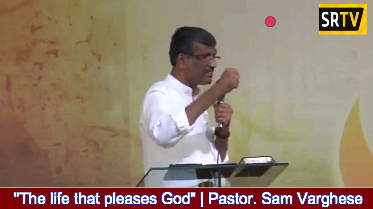 ദൈവപ്രസാദമുള്ള  ജീവിതം | Pastor. Sam Varghese