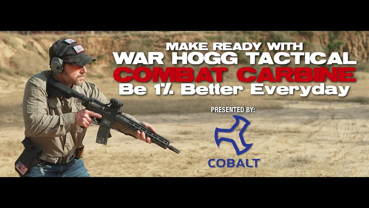 War HOGG Tactical Combat Carbine - Be 1% Better Everyday Instructional Video Trailer