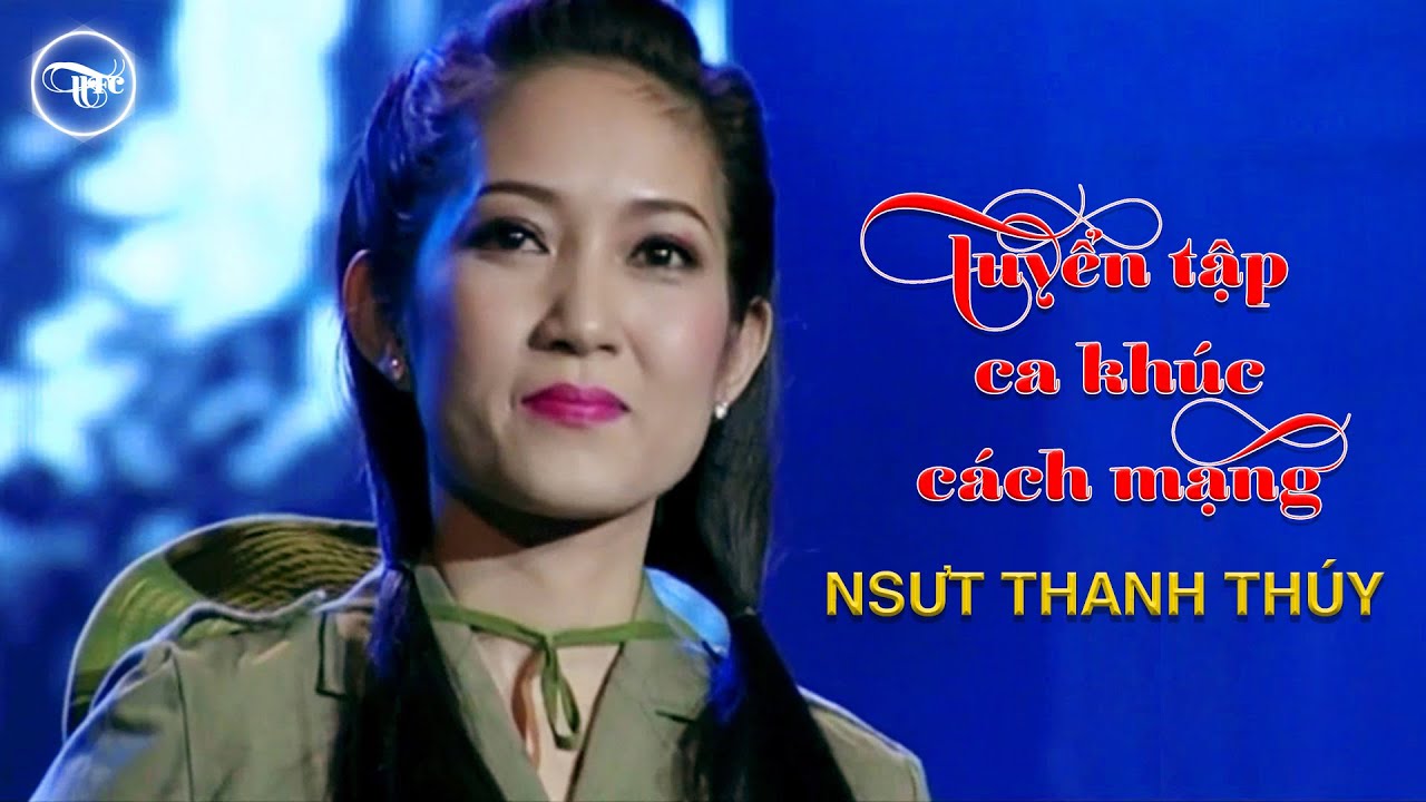 Tuyển tập ca khúc cách mạng (P1) - NSƯT Thanh Thúy