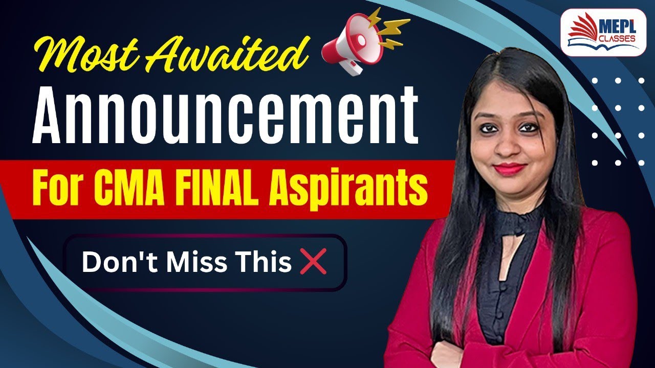 The MOST AWAITED Announcement 📢 For CMA Final Students | MEPL - Divya Agarwal Mam