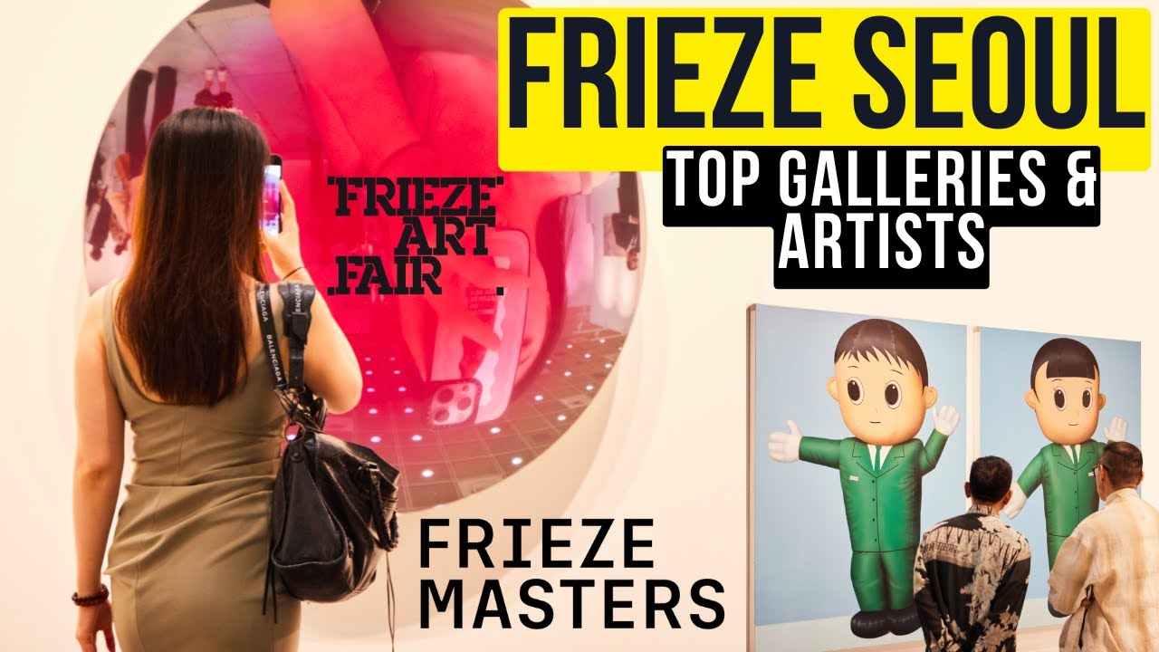 FRIEZE SEOUL 2025 TOP GALLERIES & ARTISTS TO WATCH