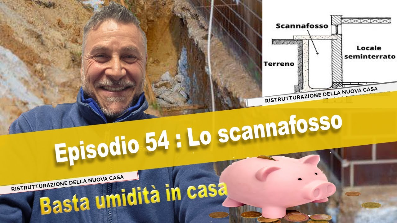 Ep.54- Rimedio molto IMPORTANTE contro L'UMIDITA' nelle nostre case. LO SCANNAFOSSO COSE' ?
