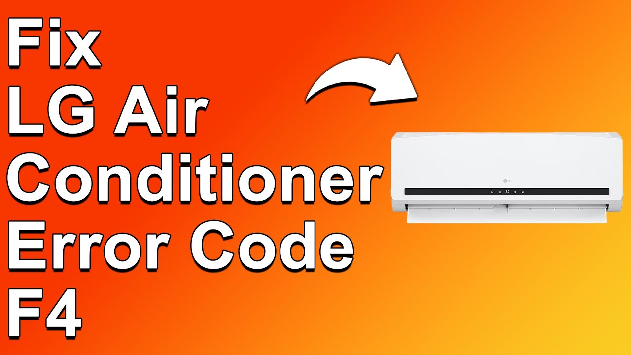 How To Fix LG Air Conditioner Error Code F4 (Internal Fan Problem -What Causes It, And The Solution)