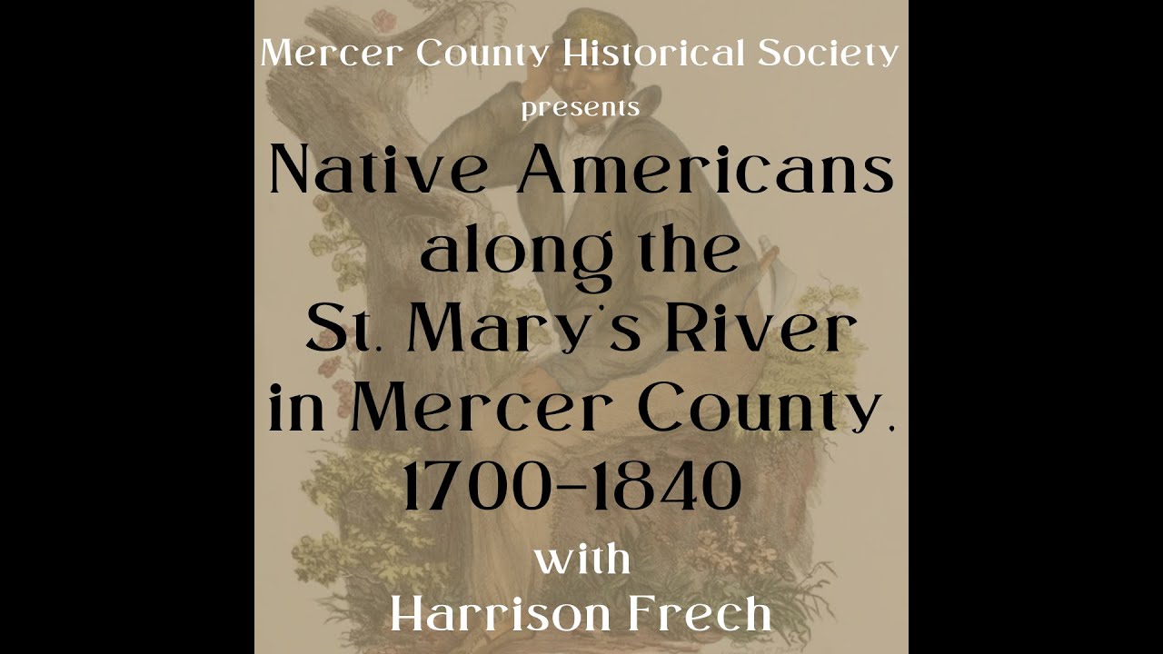 "Native Americans Along the St. Mary's River in Mercer County, 1700 - 1840" by Harrison Frech