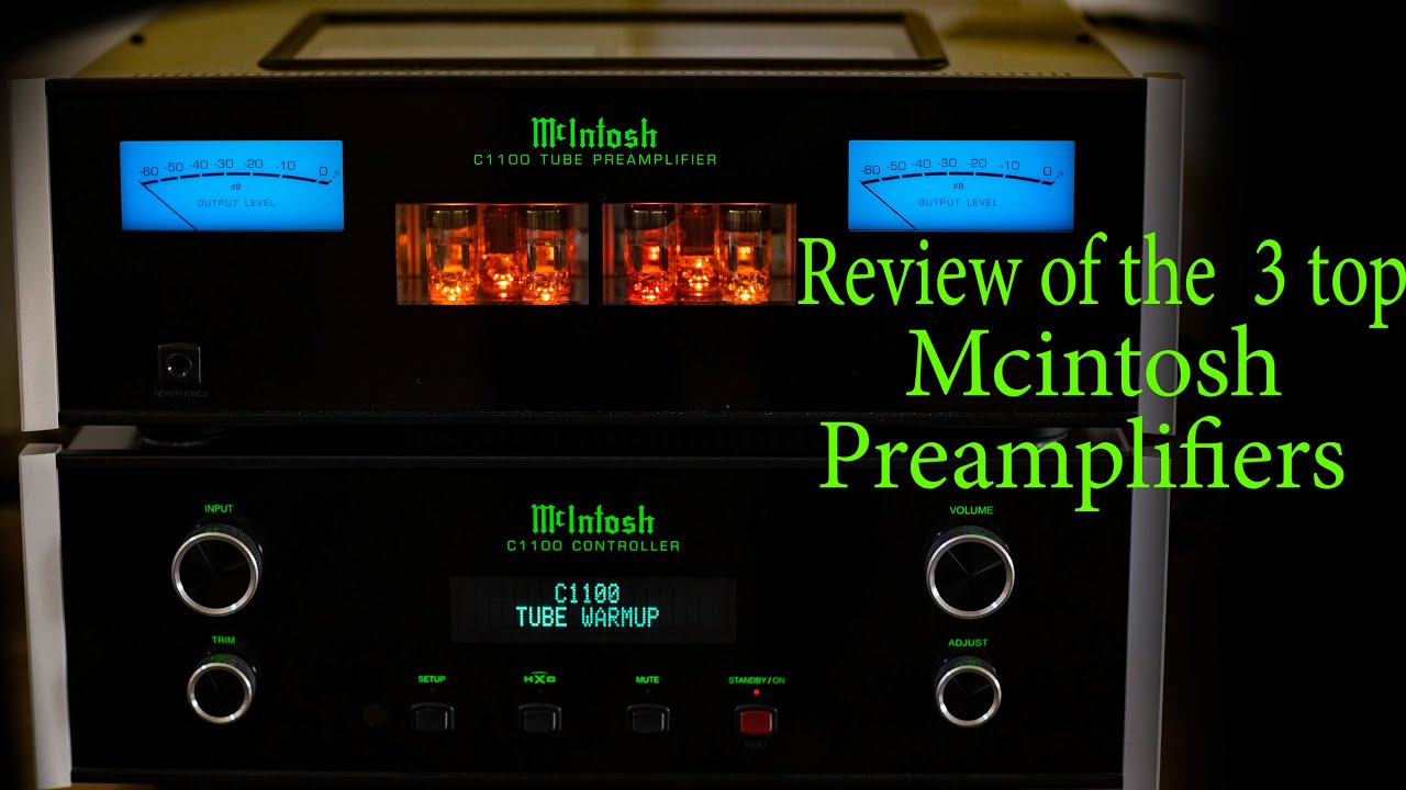 3 Luxury McIntosh Preamps sound review and comparison C1100, C2300, C22,