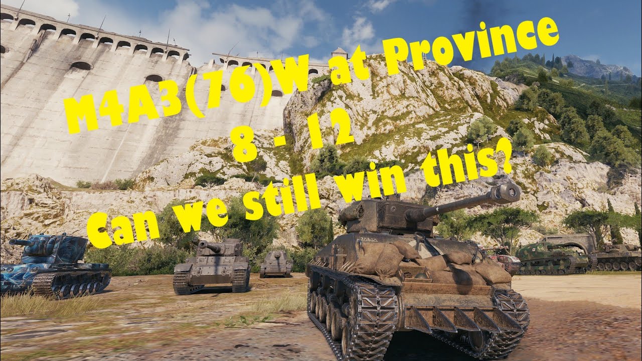 M4A3(76)W at Province. 5.000 combined.  8-12 can we still win this ?