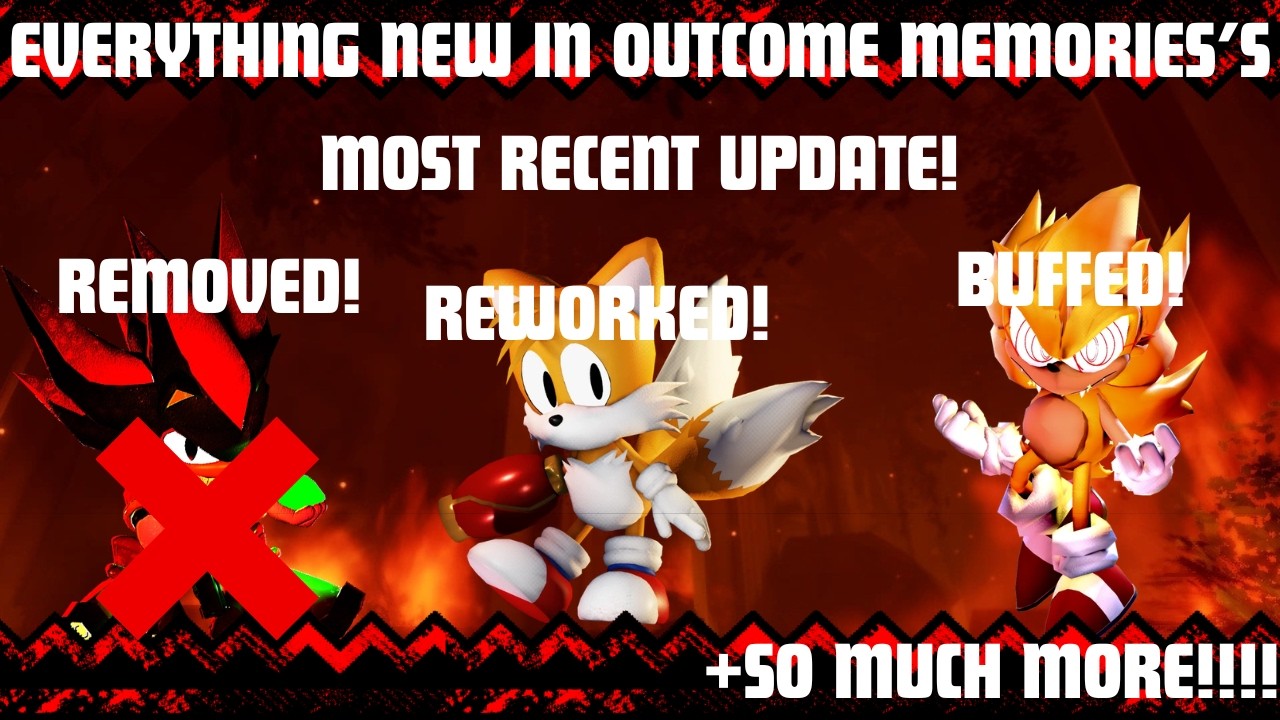 FLEETWAY BUFF, SHADOW REMOVED, TAILS REWORK AND MORE! EVERYTHING IN OUTCOME MEMORIES LATEST UPDATE!!
