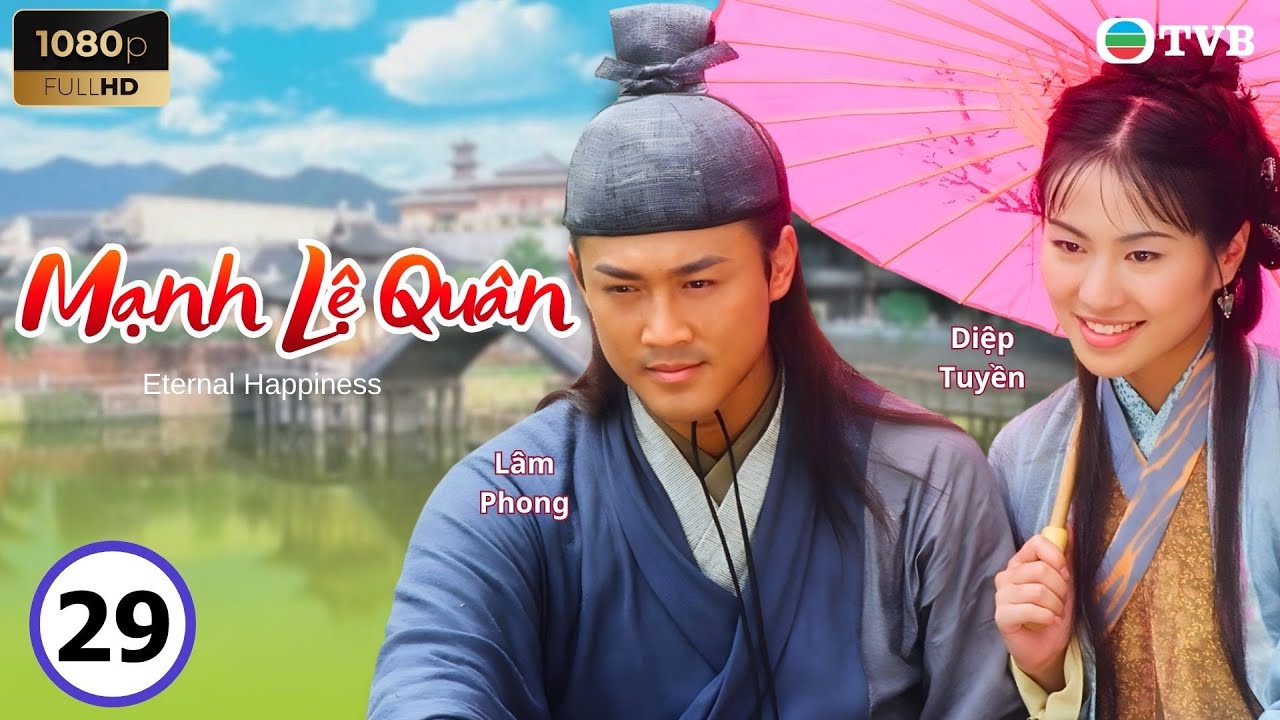 Phim TVB lồng tiếng Mạnh Lệ Quân 29/32 | Lâm Phong, Diệp Tuyền, Mã Đức Chung, Hồ Hạnh Nhi | 2002