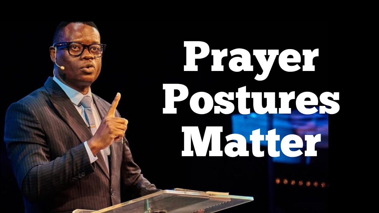 Prayer Postures Matter||APOSTLE AROME OSAYI