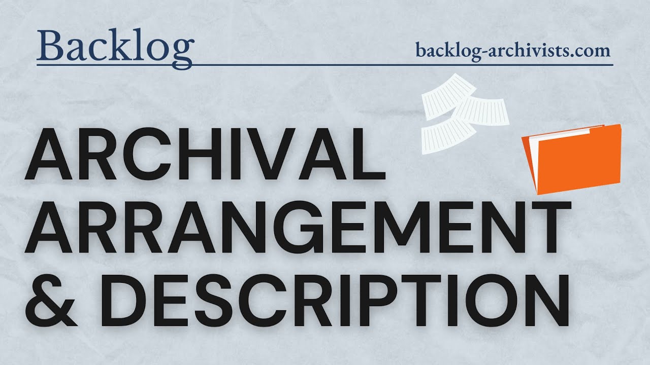 Archival Arrangement & Description