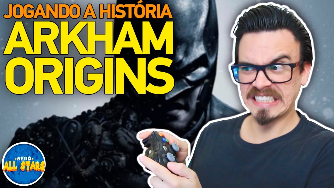 BATMAN: ARKHAM ORIGINS - História Completa
