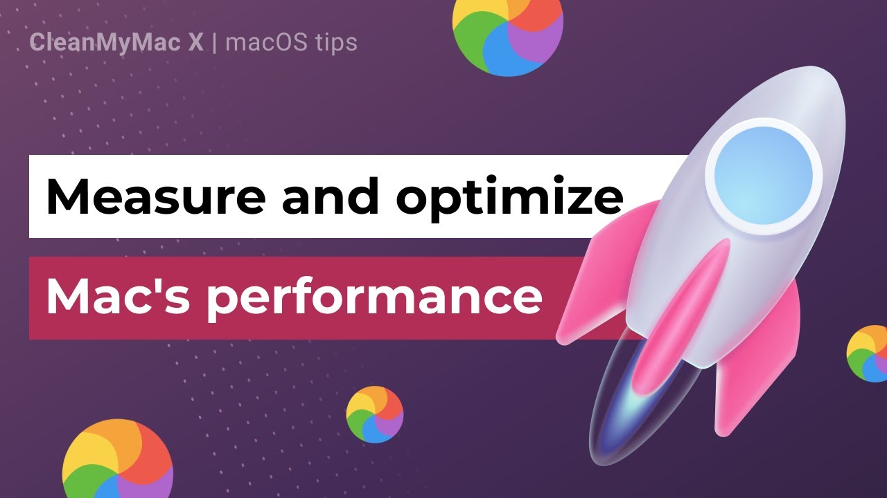 How to measure and optimize your Mac's performance