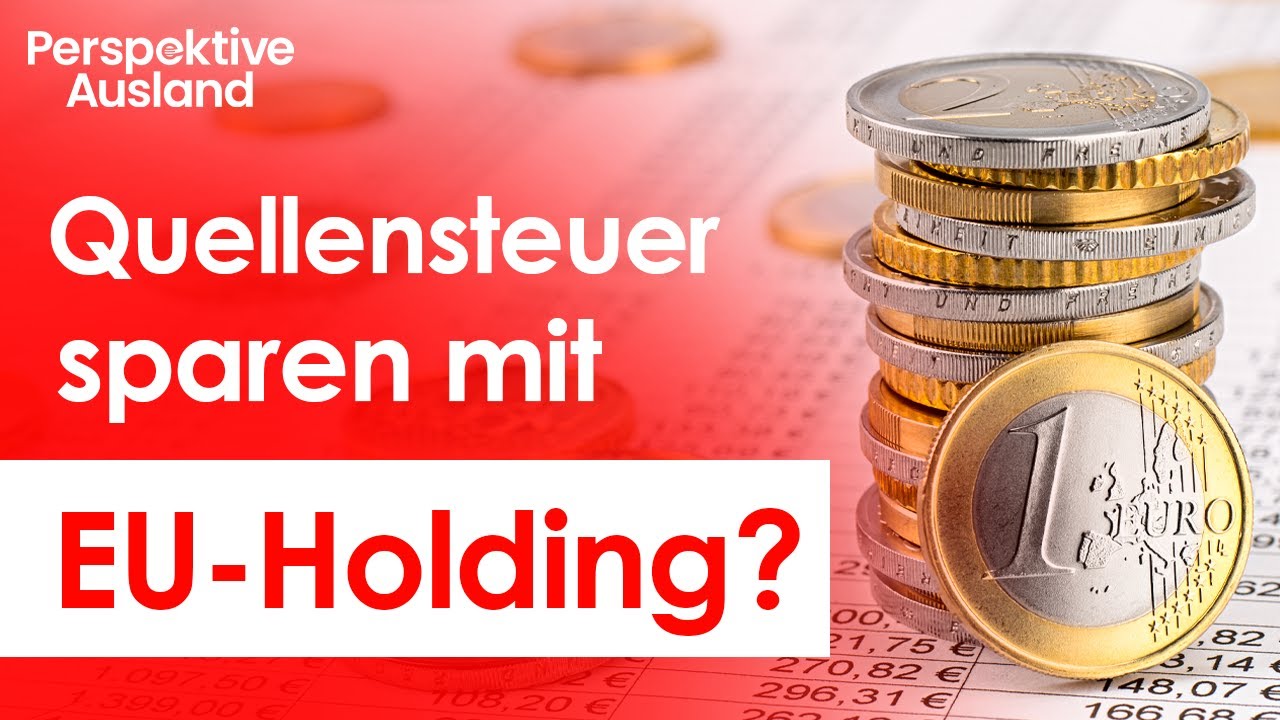 Mutter-Tochter-Richtlinie: 0% GmbH-Quellensteuer dank EU-Holding?