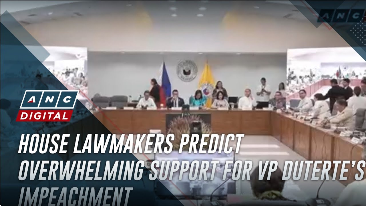 House lawmakers predict overwhelming support for VP Duterte&rsquo;s impeachment | ANC