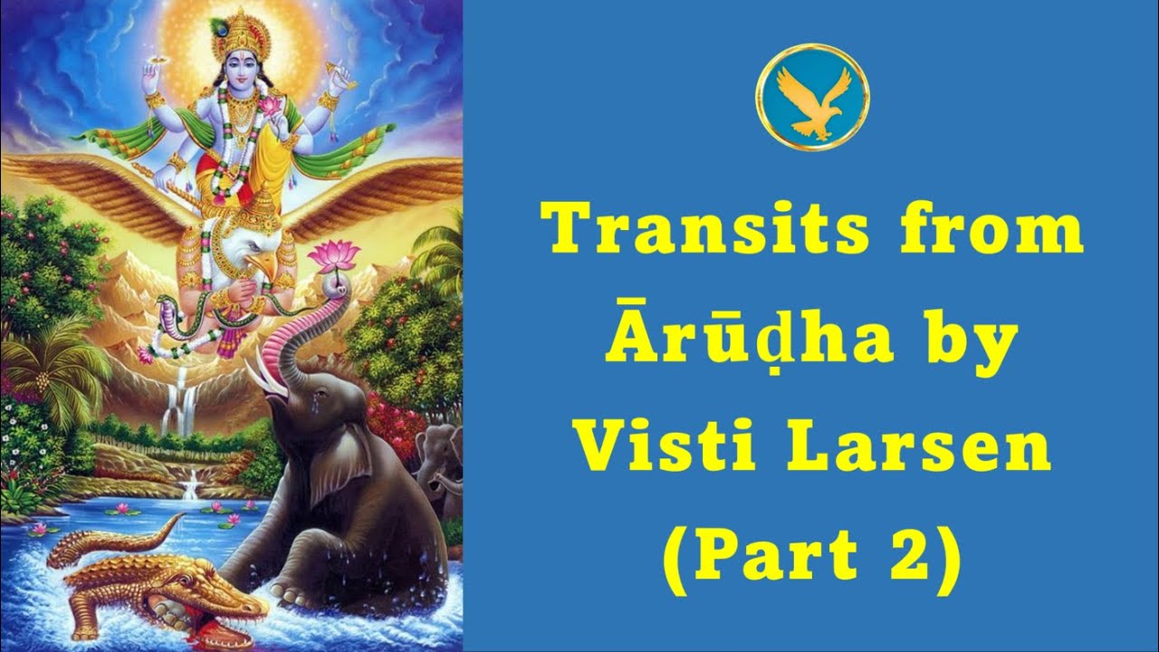 Ārūḍha Gochara: Transits from Ārūḍha by Visti Larsen (Part 2)