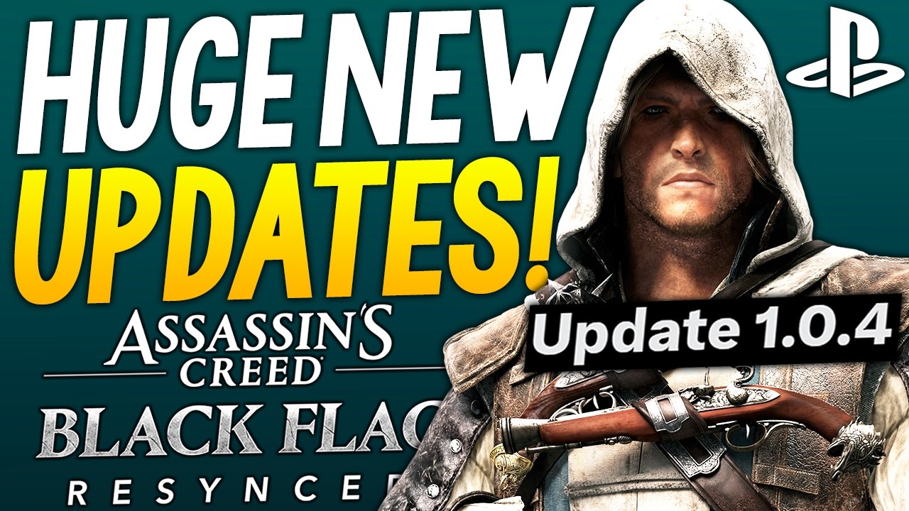 ОГРОМНЫЕ ОБНОВЛЕНИЯ Assassin's Creed Black Flag Resynced &mdash; НОВЫЙ ПАТЧ 1.0.4 с кучей ИСПРАВЛЕНИЙ и...