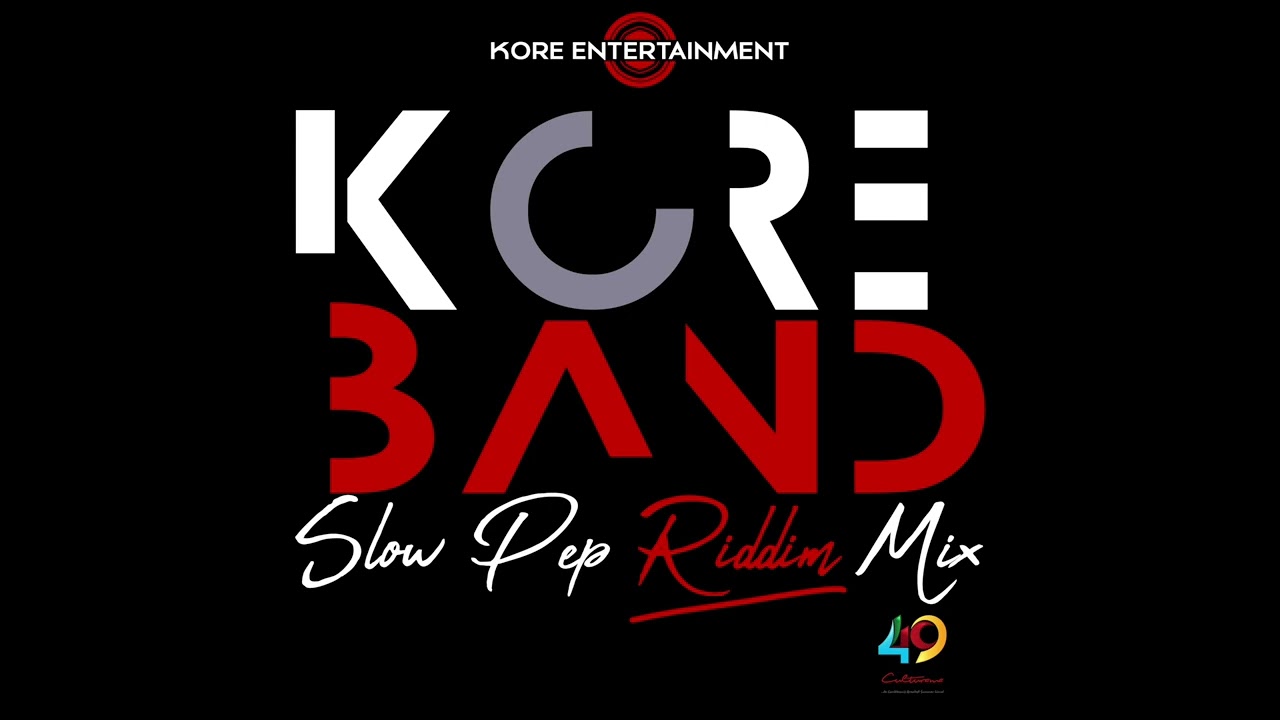 Culturama 49 Slow Pep Riddim Mix - Kore Band