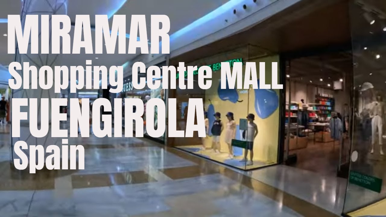 Miramar Shopping Center Mall 🇪🇸 Fuengirola Spain