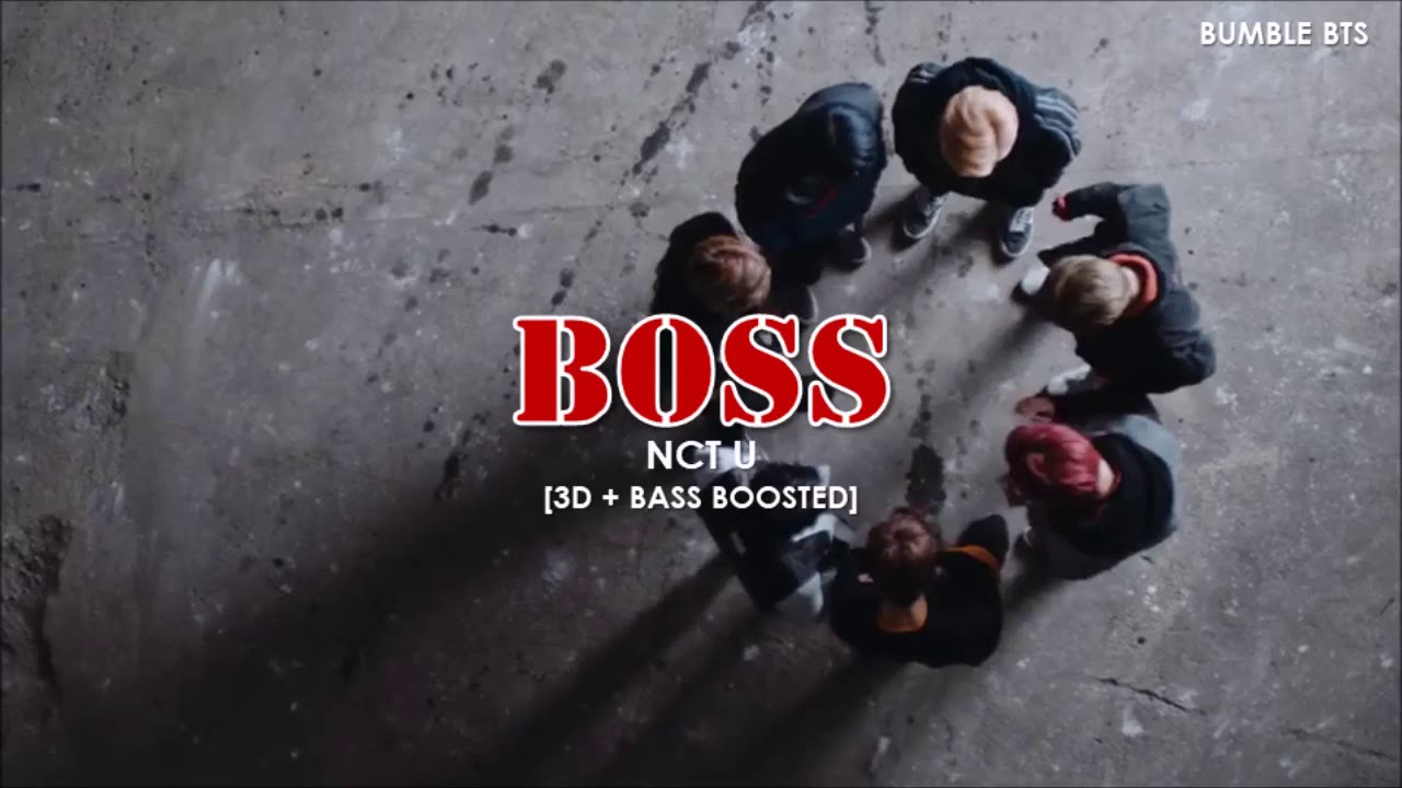 [3D+BASS BOOSTED] NCT U (엔시티유) - BOSS | bumble.bts